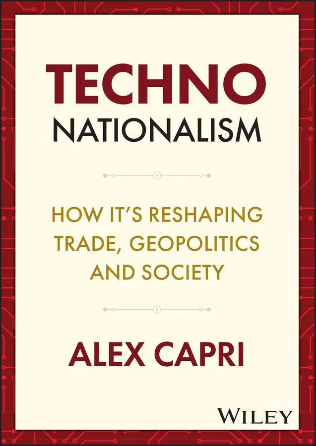 Cover: 9781119766063 | Techno-Nationalism | How It's Reshaping Trade, Geopolitics and Society